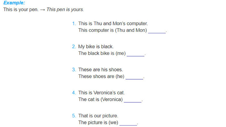 tieng-anh-lop-7-moi.Unit-11.A-Closer-Look-2.4. Complete the sentences with possessive pronouns. Look at the example
