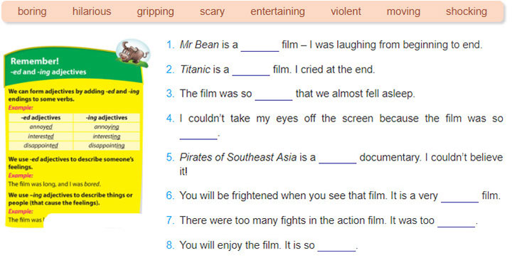 tieng-anh-lop-7-moi.Unit-8.A Closer Look 1.1. The following are adjectives which are often used to describe films. Can you add some more